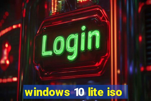 windows 10 lite iso